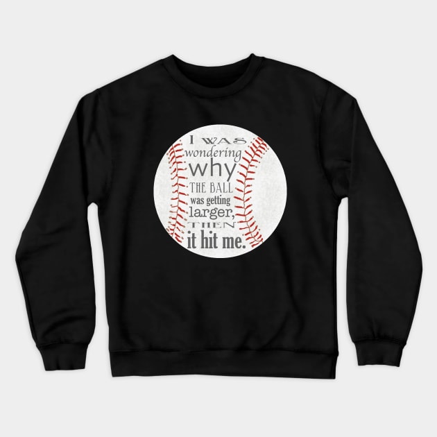 Funny Baseball Design Crewneck Sweatshirt by ahadden